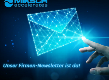 Miksch Newsletter. From now on, all the latest news about our products, services, dates, events and promotions.